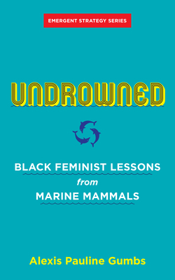 Undrowned: Black Feminist Lessons from Marine M... 1849353972 Book Cover