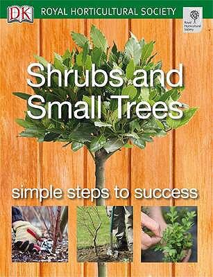 Shrubs and Small Trees (RHS Simple Steps to Suc... 1405327901 Book Cover
