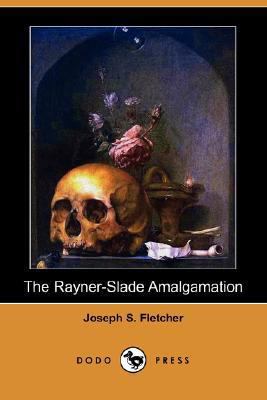 The Rayner-Slade Amalgamation (Dodo Press) 140658147X Book Cover