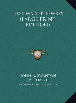 Jesse Walter Fewkes [Large Print] 1169930859 Book Cover