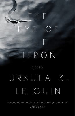 The Eye of the Heron 1250191076 Book Cover