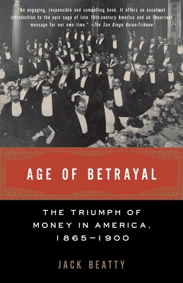 Age of Betrayal: The Triumph of Money in Americ... 1400032423 Book Cover