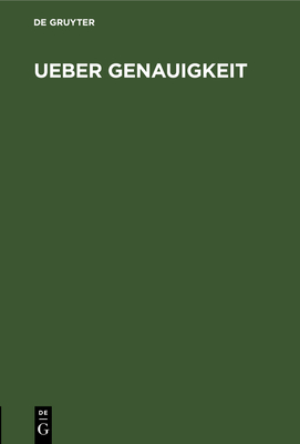Ueber Genauigkeit: Ein Beitrag Zur Pädagogik [German] 3112466217 Book Cover