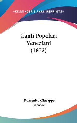 Canti Popolari Veneziani (1872) 1104065436 Book Cover