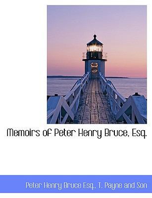 Memoirs of Peter Henry Bruce, Esq. 1140441345 Book Cover