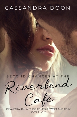 Second Chances at the Riverbend Cafe 176376348X Book Cover