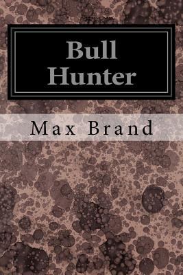 Bull Hunter 1545099324 Book Cover