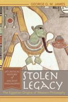 Stolen Legacy: The Egyptian Origins of Western ... 1626543348 Book Cover