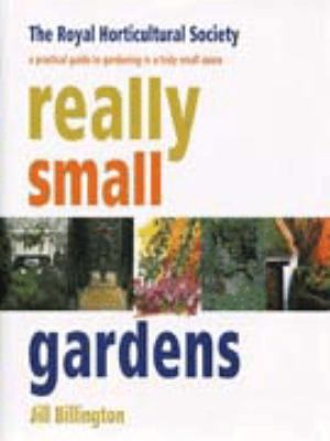 Really Small Gardens: A practical guide to gard... 1899988718 Book Cover
