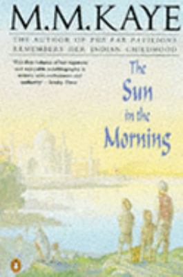 The Sun in the Morning: My Early Years in India... 014013896X Book Cover