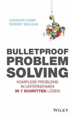 Bulletproof Problem Solving: Komplexe Probleme ... [German] 3527510060 Book Cover