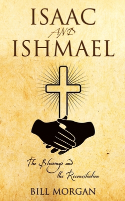Isaac and Ishmael: The Blessings and the Reconc... 1498405649 Book Cover