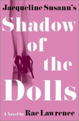 Jacqueline Susann's Shadow of the Dolls 0609605852 Book Cover