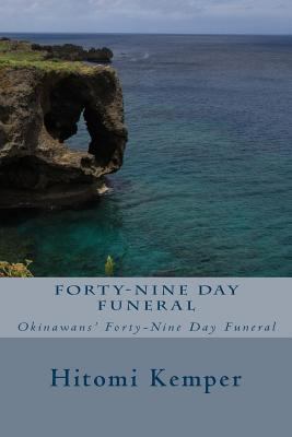 Forty-Nine Day Funeral: Forty-Nine Day Funeral:... 1494261057 Book Cover