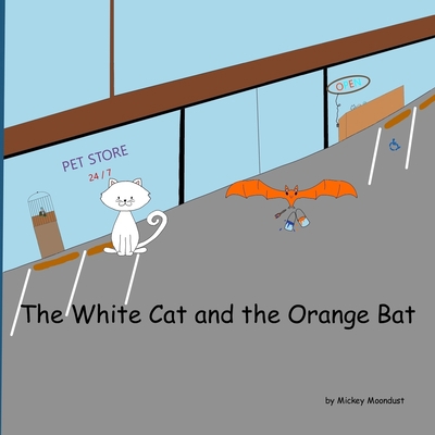 The White Cat and the Orange Bat B0BPL8JQXP Book Cover