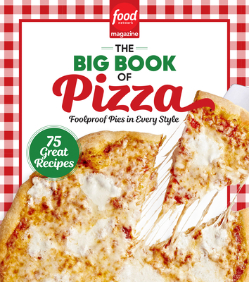 Food Network Magazine the Big Book of Pizza: 75... 1950785971 Book Cover
