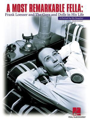 A Most Remarkable Fella: Frank Loesser and the ... 0634009273 Book Cover