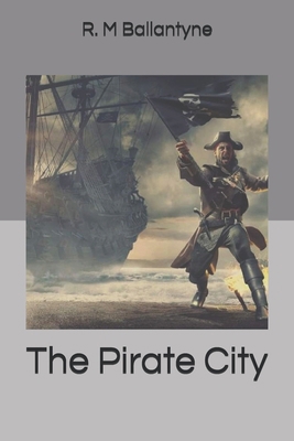 The Pirate City B085KR64X3 Book Cover