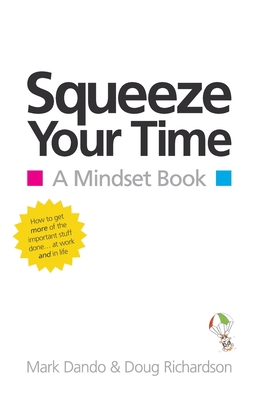 Squeeze Your Time: A Mindset Book 1781321140 Book Cover