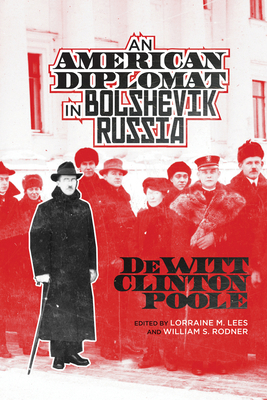 American Diplomat in Bolshevik Russia 0299302245 Book Cover