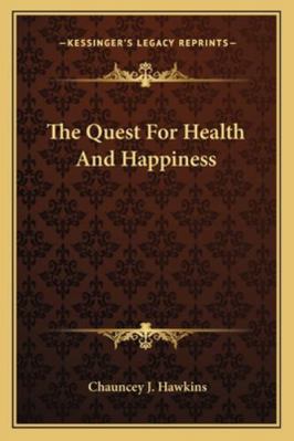 The Quest For Health And Happiness 1162953047 Book Cover