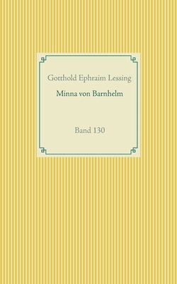 Minna von Barnhelm oder das Soldatenglück: Band... [German] 3752646047 Book Cover