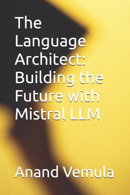 The Language Architect: Building the Future wit... B0D45WDS8J Book Cover