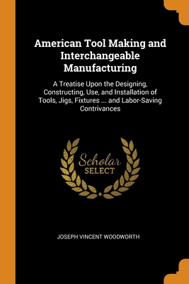 American Tool Making and Interchangeable Manufa... 0344398218 Book Cover