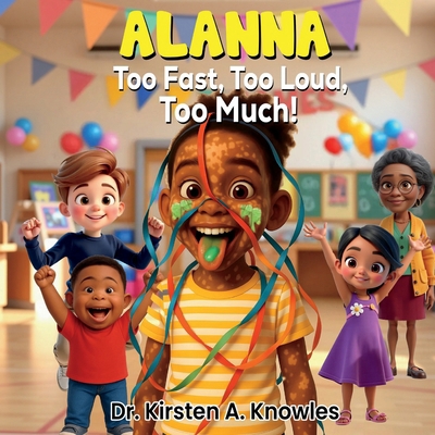 Alanna - Too Fast, Too Loud, Too Much! B0FG199Q4L Book Cover