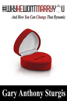 #whyhewontmarryyou: And How to Change That Dynamic 0692134328 Book Cover