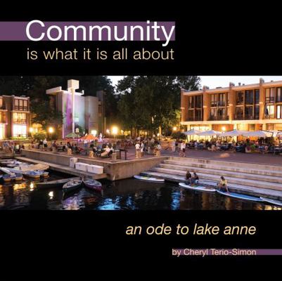 Paperback Community Is What It Is All About : An Ode to Lake Anne Book