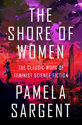 The Shore of Women: The Classic Work of Feminis... 1497640644 Book Cover