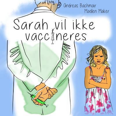 Sarah vil ikke vaccineres [Danish] 3952453889 Book Cover