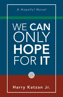 We Can Only Hope for It 1663253609 Book Cover