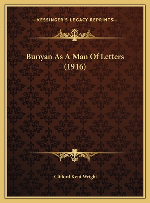 Bunyan As A Man Of Letters (1916) 1169473008 Book Cover