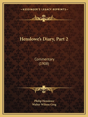Henslowe's Diary, Part 2: Commentary (1908) 1166617394 Book Cover