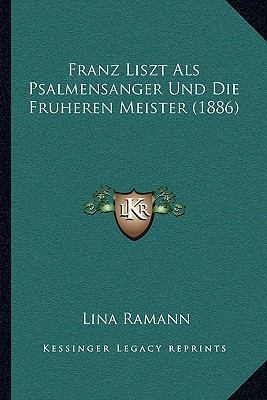 Franz Liszt Als Psalmensanger Und Die Fruheren ... [German] 1167419057 Book Cover