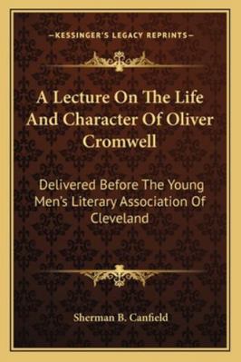 A Lecture On The Life And Character Of Oliver C... 116308364X Book Cover