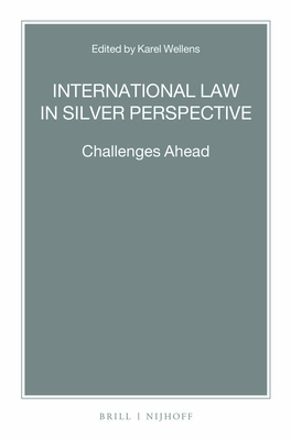 International Law in Silver Perspective: Challe... 9004271678 Book Cover