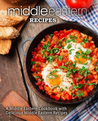 Middle Eastern Recipes: A Middle Eastern Cookbo... 154544000X Book Cover