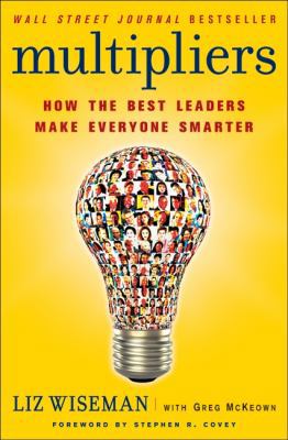Multipliers: How the Best Leaders Make Everyone... B0073TR4J6 Book Cover