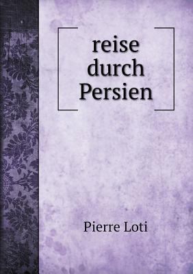 reise durch Persien [German] 5518953909 Book Cover