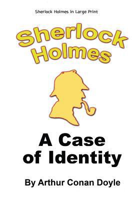 A Case of Identity: Sherlock Holmes in Large Print [Large Print] 1535537574 Book Cover