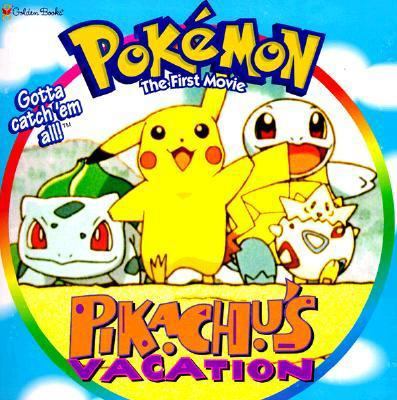 Pikachu's Vacation: Pokemon, The First Movie, G... 0307132714 Book Cover