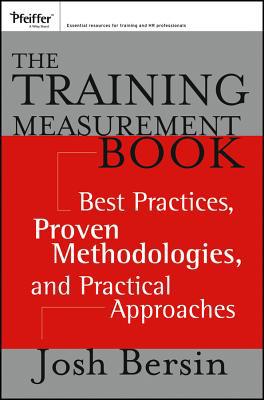 The Training Measurement Book: Best Practices, ... 1118682408 Book Cover