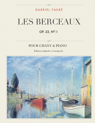 Les berceaux, Op. 23, No.1: Pour chant & piano [French] 1544750803 Book Cover