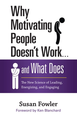 Why Motivating People Doesn't Work . . . and Wh... 1626569452 Book Cover