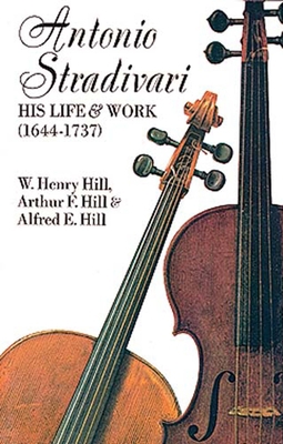 Antonio Stradivari: His Life and Work B0064RQQP6 Book Cover