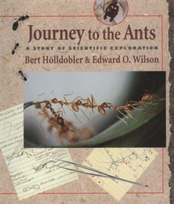 Journey to the Ants: A Story of Scientific Expl... 0674485254 Book Cover