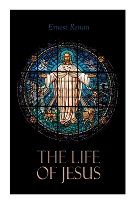 The Life of Jesus: Biblical Criticism and Contr... 802734347X Book Cover